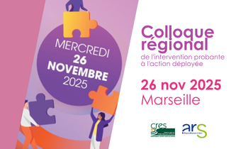 Colloque régional : de l'intervention probante à l'action déployée : retour d'expérience en région