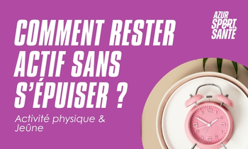 Activité physique & Jeûne : Comment rester actif sans s’épuiser ?