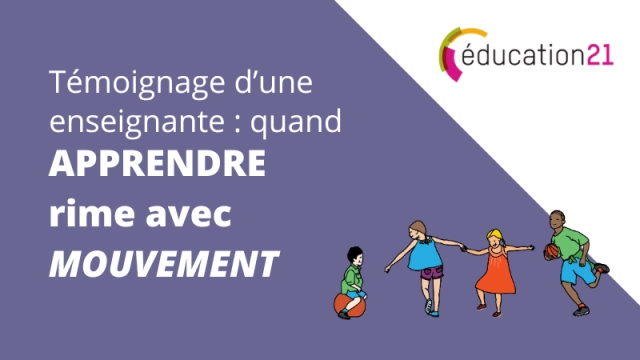 Témoignage d'une enseignante : quand "apprentissage" rime avec "mouvement".