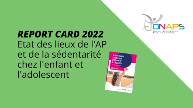 ONAPS : Report Card 2022 sur l’activité physique et la sédentarité de l’enfant et de l’adolescent