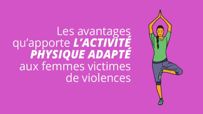 UN PROGRAMME D’ACCOMPAGNEMENT DES FEMMES VICTIMES DE VIOLENCE PAR DE L’ACTIVITÉ PHYSIQUE ADAPTÉE